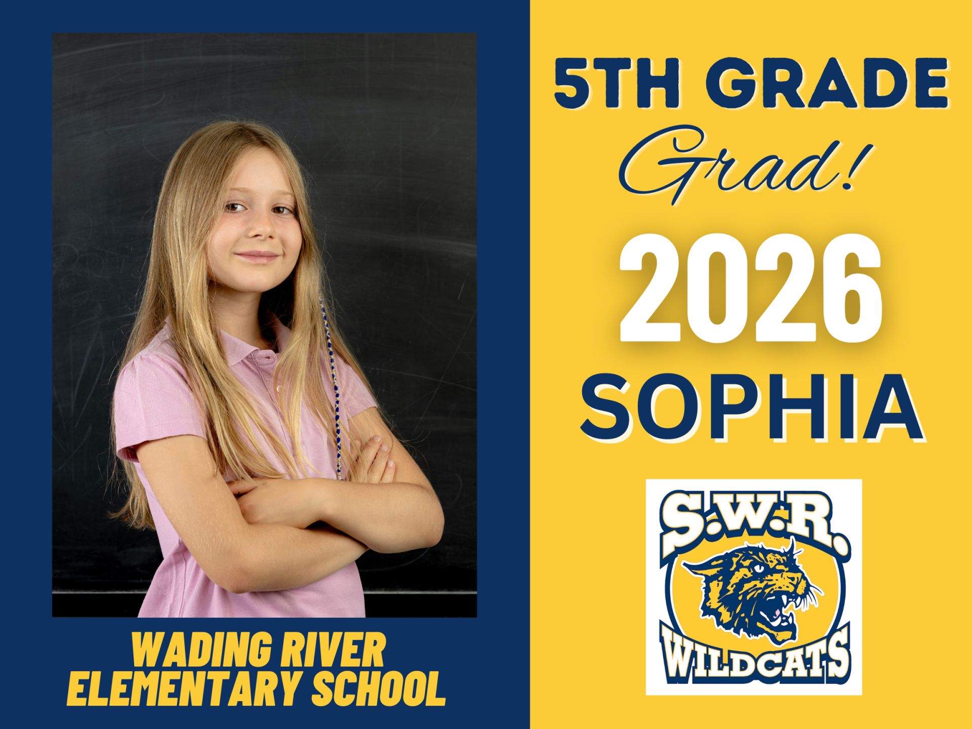 A girl with long blond hair stands with arms crossed in front of a chalkboard. Text reads: 5th Grade Grad! 2026 Sophia, Wading River Elementary School, SWR Wildcats logo. Perfect for a Custom Shoreham-Wading River 5th Grade Lawn Sign.
